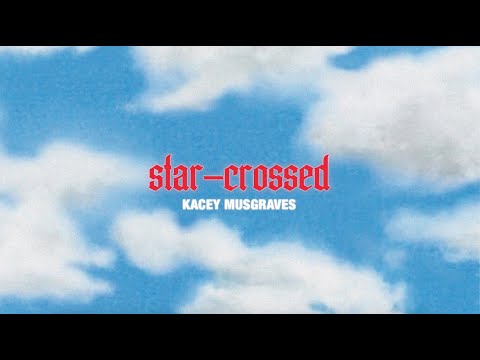 KACEY MUSGRAVES | star-crossed (official lyric video)