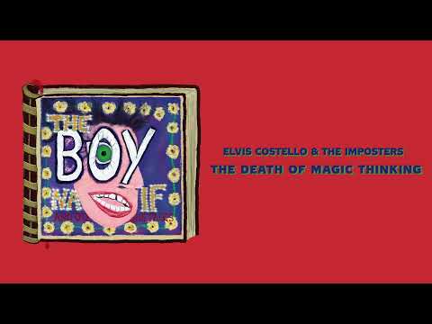 Elvis Costello &amp; The Imposters - The Death Of Magic Thinking (Official Audio)