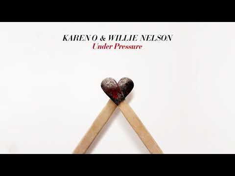 Karen O &amp; Willie Nelson - &quot;Under Pressure&quot; (Official Audio)