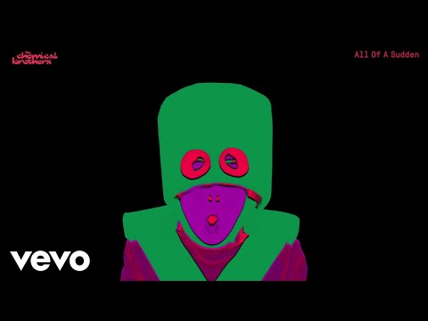 The Chemical Brothers - All Of A Sudden (Visualiser)