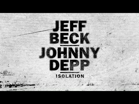 Jeff Beck and Johnny Depp - Isolation [Official Lyric Video]