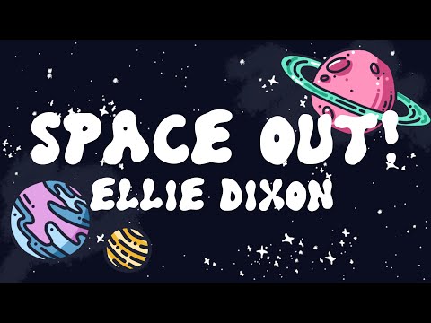 Space Out! - Ellie Dixon (Official Lyric Video)