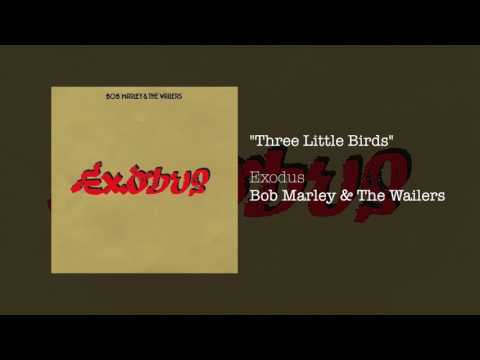 Three Little Birds (1977) - Bob Marley &amp; The Wailers