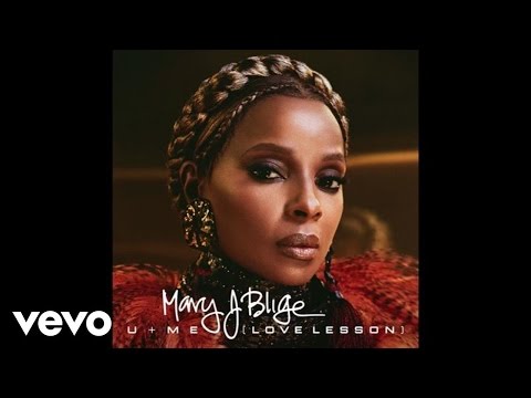 Mary J. Blige - U + Me (Love Lesson) (Official Audio)