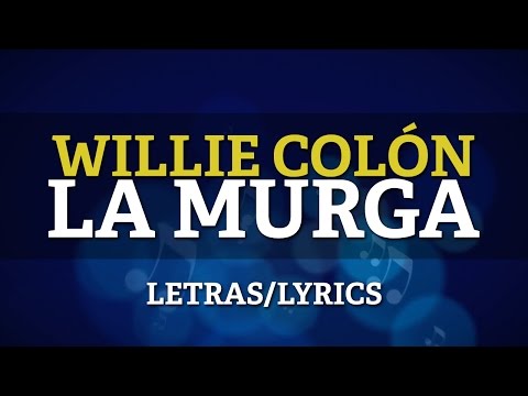 Willie Colon &amp; Hector Lavoe - La Murga (Lyrics/Letras)