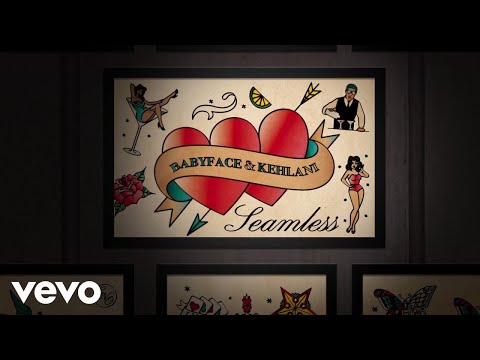 Babyface &amp; Kehlani - Seamless (Official Audio)