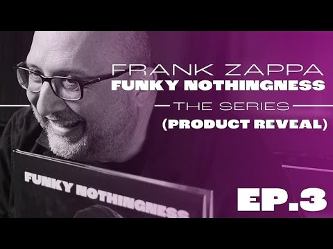 Frank Zappa - Funky Nothingness Series (Episode 3: Product Reveal with Joe Travers)