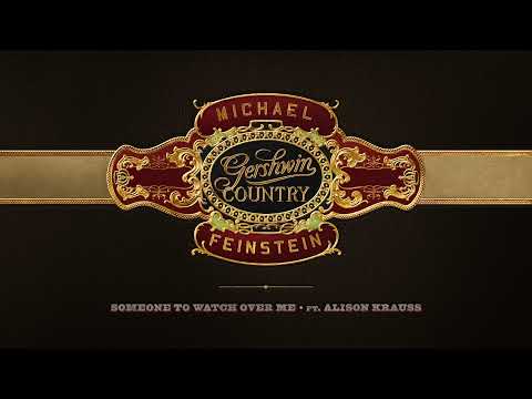 Michael Feinstein with Alison Krauss &quot;Someone To Watch Over Me&quot; (Official Audio)