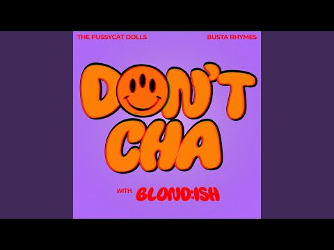 Don&#039;t Cha (with BLOND:ISH)
