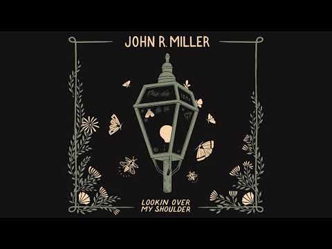 John R. Miller - Lookin&#039; Over My Shoulder (Official Audio)