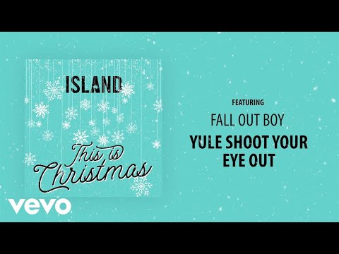 Fall Out Boy - Yule Shoot Your Eye Out (Audio)