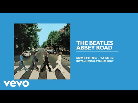 The Beatles - Something (Take 39 / Instrumental / Strings Only / Audio)