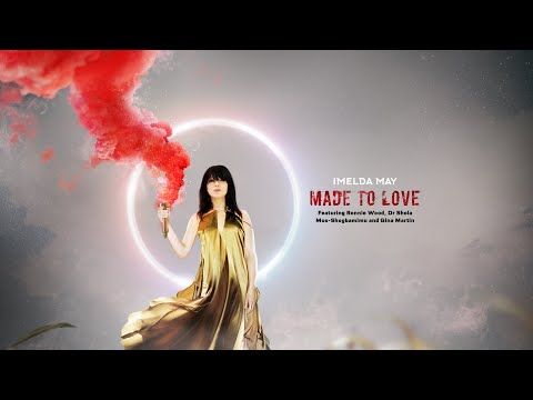 Imelda May - ‘Made To Love’ Featuring Ronnie Wood, Dr Shola Mos-Shogbamimu and Gina Martin (Audio)