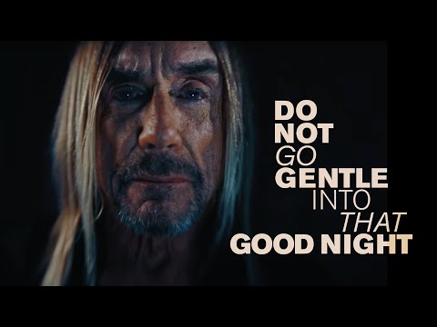 Iggy Pop - Do Not Go Gentle Into That Good Night (Official Video)