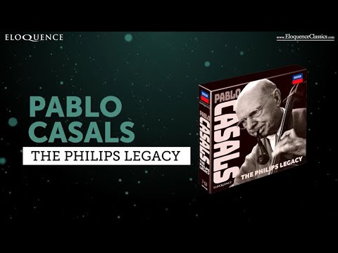 PABLO CASALS – THE PHILIPS LEGACY