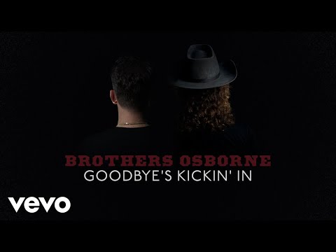 Brothers Osborne - Goodbye’s Kickin’ In (Official Audio)