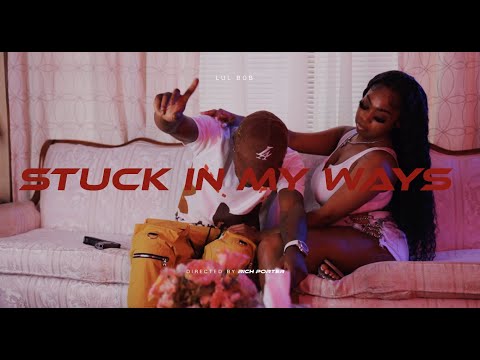 Lul Bob - Stuck in My Ways (Official Music Video)