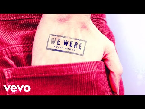 Keith Urban - We Were (Official Audio)