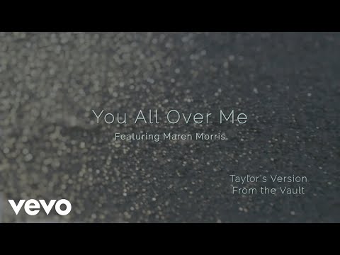 Taylor Swift ft. Maren Morris - You All Over Me (From The Vault) (Official Lyric Video)