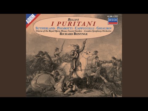 Bellini: I Puritani / Act 3 - Vieni, vieni fra questa braccia