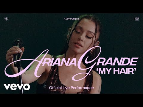 Ariana Grande - my hair (Official Live Performance) | Vevo