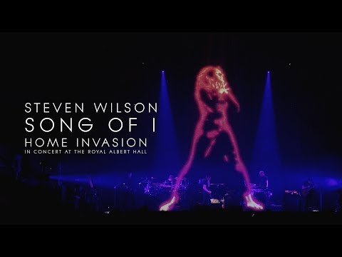 Steven Wilson - Song of I (from Home Invasion: In Concert at the Royal Albert Hall)