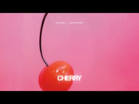 Cherry - FLETCHER feat. Hayley Kiyoko