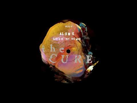 The Cure — Alone [Four Tet Remix]
