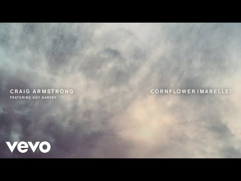 Craig Armstrong - Cornflower (Marelle) ft. Guy Garvey