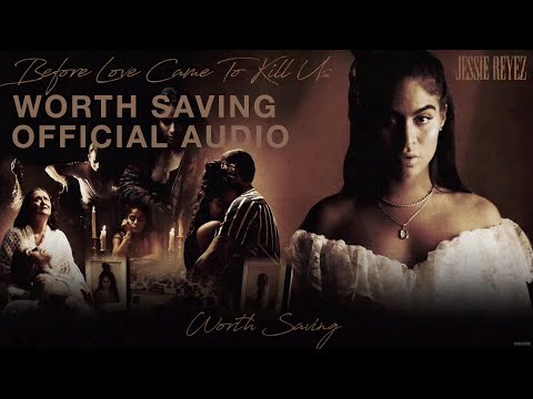 Jessie Reyez – WORTH SAVING (Audio)