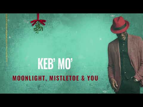 Keb&#039; Mo&#039; - Moonlight, Mistletoe &amp; You (Official Audio)