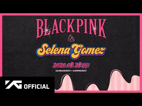 BLACKPINK X Selena Gomez - &#039;Ice Cream&#039; Teaser Video