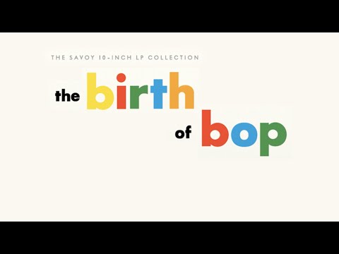 The Birth of Bop: The Savoy 10-Inch LP Collection (Official Trailer)