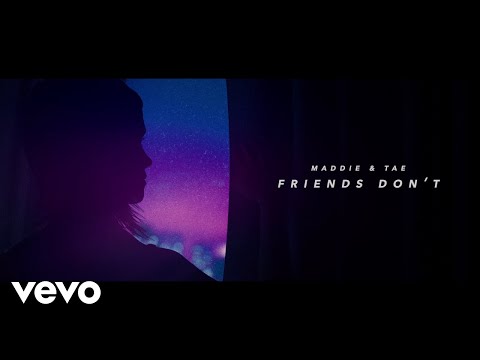 Maddie &amp; Tae - Friends Don&#039;t (Official Lyric Video)