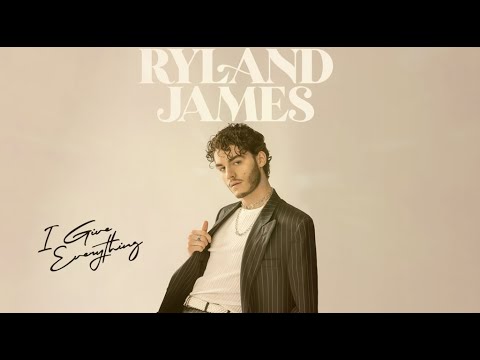 Ryland James - I Give Everything (Official Audio)