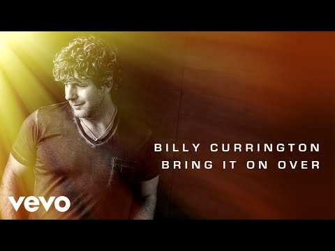 Billy Currington - Bring It On Over (Official Audio)