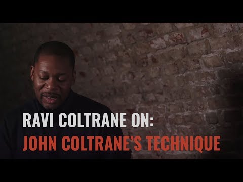 Ravi Coltrane Interview: John Coltrane’s Technique