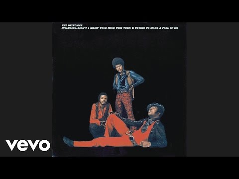 The Delfonics - Didn&#039;t I (Blow Your Mind This Time) (Audio)