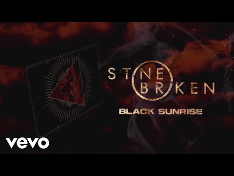 Stone Broken - Black Sunrise (Lyric Video)