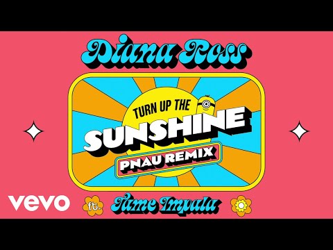 Turn Up The Sunshine (PNAU Remix / From &#039;Minions: The Rise of Gru&#039; Soundtrack / Visuali...