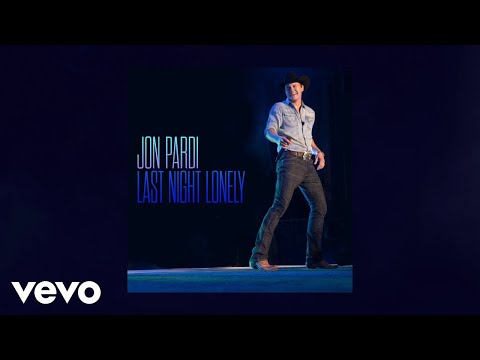 Jon Pardi - Last Night Lonely (Official Audio Video)
