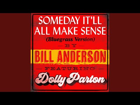 Someday It’ll All Make Sense (Bluegrass Version)