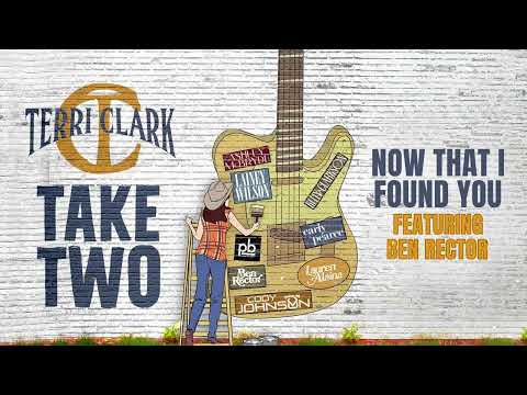 Terri Clark featuring Ben Rector - Now That I Found You (Official Audio)