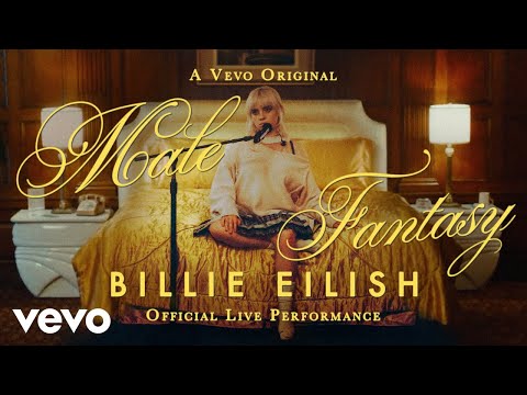 Billie Eilish - Male Fantasy (Official Live Performance) | Vevo