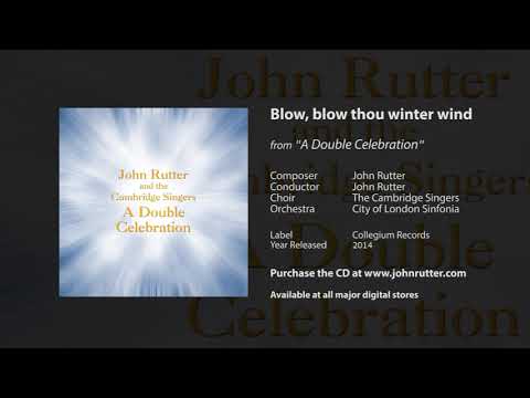 Blow, blow thou winter wind - John Rutter, The Cambridge Singers, City of London Sinfonia