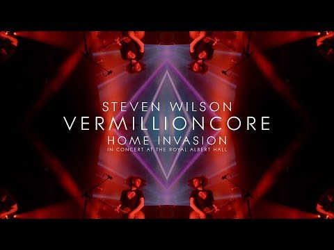 Steven Wilson - Vermillioncore (from Home Invasion: In Concert at the Royal Albert Hall)