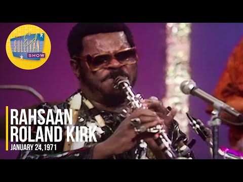 Rahsaan Roland Kirk &quot;The Inflated Tears &amp; Haitian Fight Song&quot; on The Ed Sullivan Show