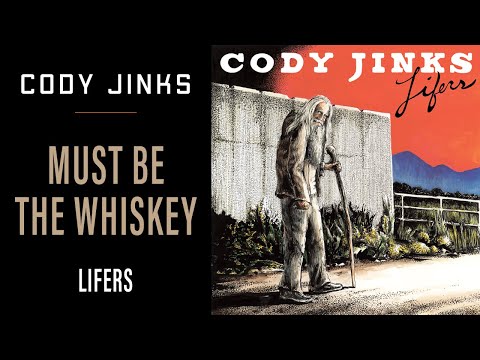Cody Jinks | &quot;Must Be The Whiskey&quot; | Lifers