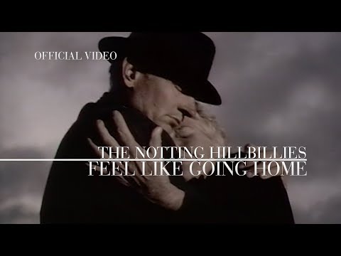 The Notting Hillbillies - Feel Like Going Home (Official Video)