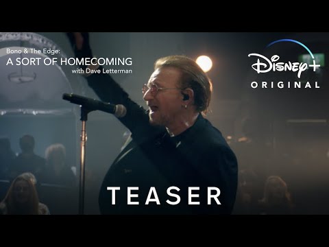 Bono &amp; The Edge: A Sort of Homecoming with Dave Letterman | Teaser | Disney+